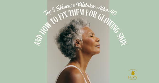 ✨ The 5 Skincare Mistakes Women Over 40 Make (And How to Fix Them) 📅 Posted on 07/03/2025 | By FEVY Glow Guide