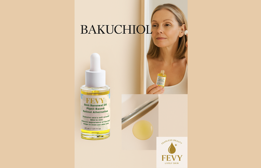 Bakuchiol: The Natural Anti-Aging Secret Every Woman 40+ Should Know About 💫🌿 By FEVY Skin — Fearless Beauty, Lively Skin