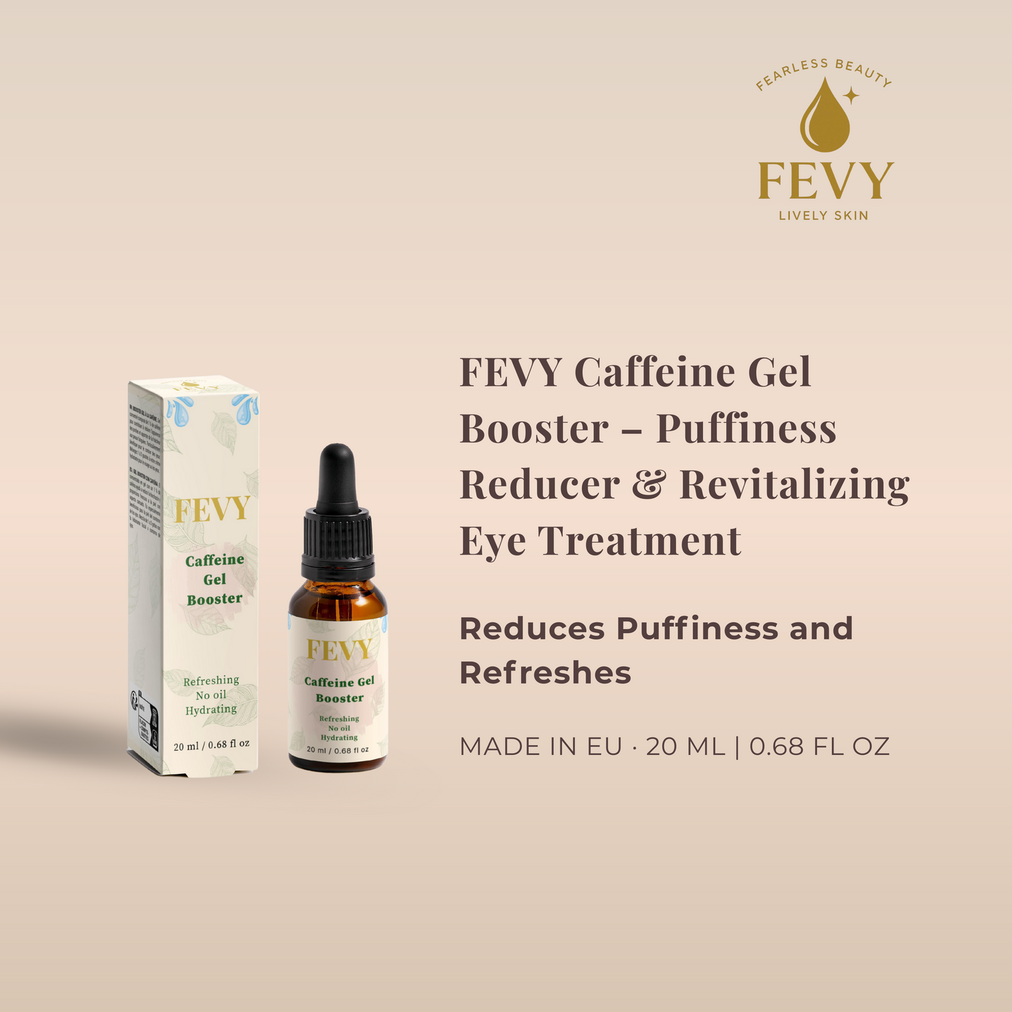 FEVY Caffeine Gel Booster – Puffiness Reducer & Revitalizing Eye Treatment - 20ml